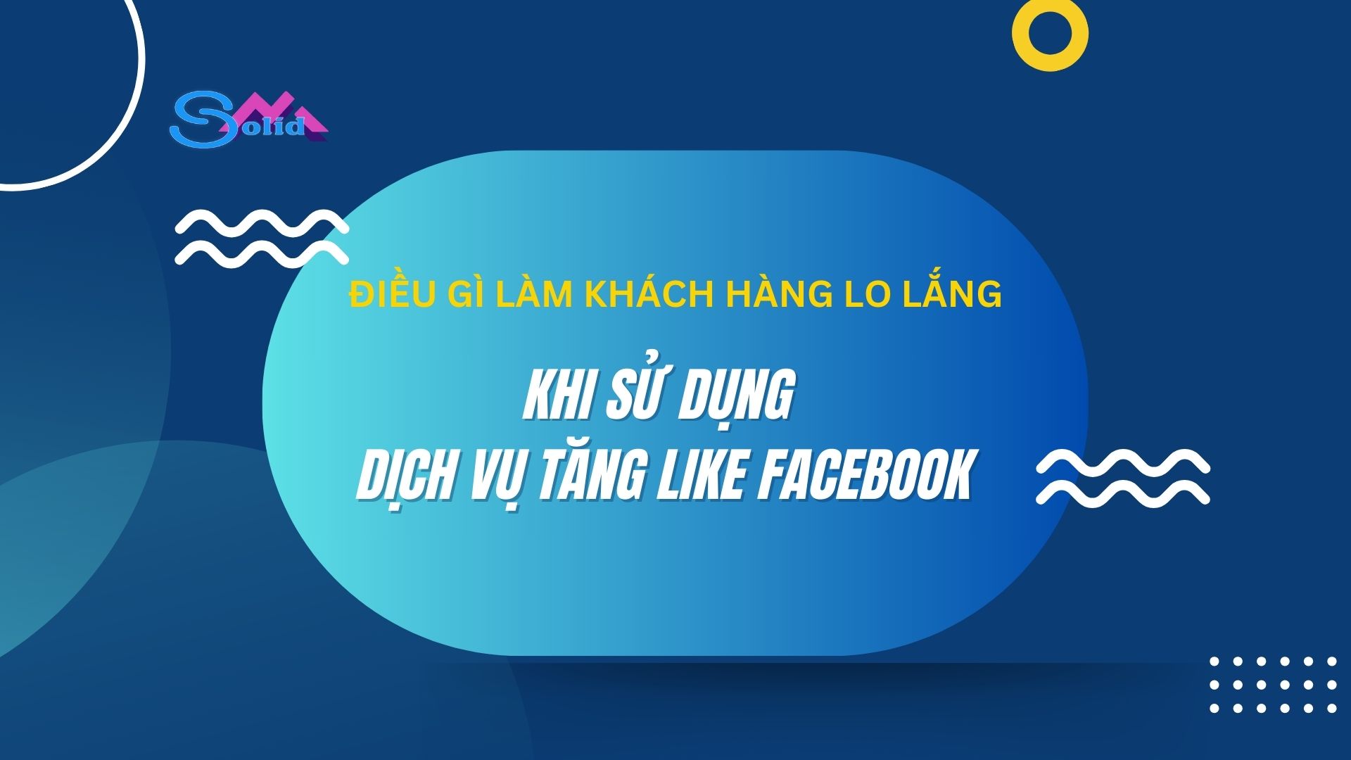 Điều gì làm làm khách hàng lo lắng khi sử dụng dịch vụ tăng like Facebook